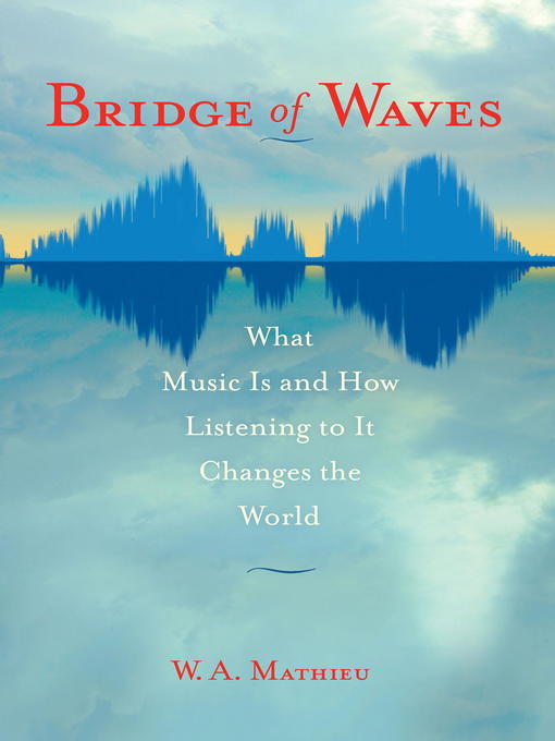 Title details for Bridge of Waves by W. A. Mathieu - Wait list